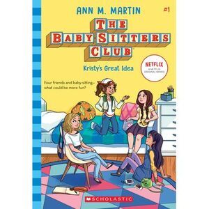 Kristy's Great Idea (the Baby-Sitters Club #1): Volume 1 -- Ann M. Martin
